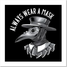 a bird wearing a top hat with the words,'always wear a mask '