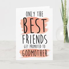 a card that says, only the best friends get promote to godmoter