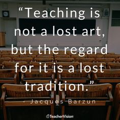 an auditorium with rows of wooden chairs and a quote from jacques bazun on teaching is not a lost art, but the regard centre for it's alot