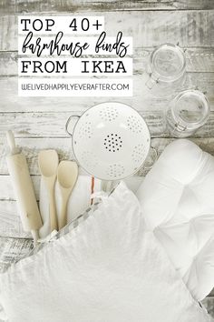 kitchen utensils with text overlay top 40 + farmhouse house finds from ikea