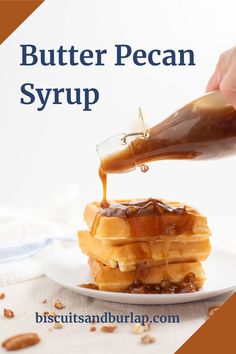 butter pecan syrup being poured onto a stack of waffles on a plate