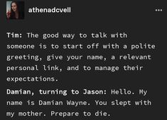 a text message written on a black background that reads,'tim the good way to talk with someone is to start off with a polite greeting give your name,