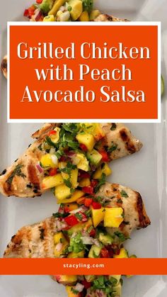 grilled chicken with peach avocado salsa on a white platter and text overlay reads grilled chicken with peach avocado salsa