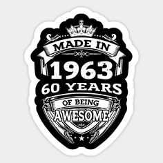 a badge with the words, june 1960 55 years of being awesome and an image of a