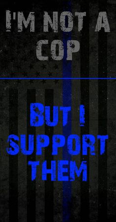 i'm not a cop but i support them poster with the american flag on it