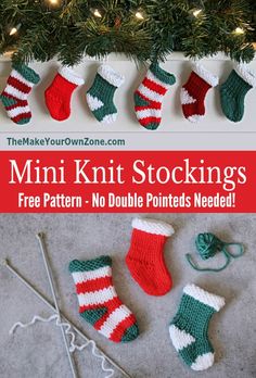 knitted stockings and needles with text overlay that reads, mini knit stockings free pattern - no double pointed needles needed