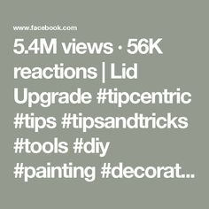 5.4M views · 56K reactions | Lid Upgrade #tipcentric #tips #tipsandtricks #tools #diy #painting #decorating #paint #lifehacks | TIP Centric Painting Tips, Household Hacks, Diy Painting, Helpful Hints, Home Crafts, Life Hacks, Paint, Tools, Instagram