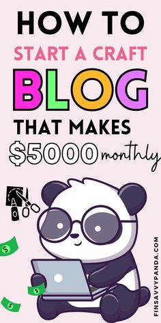 a panda bear sitting on top of a table with money in front of it and the words how to start a craft blog that makes $ 500, 000