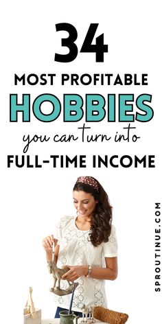 a woman standing in front of a table filled with items and text that reads 34 most portable hobbies you can turn into full - time income