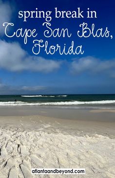 a sandy beach with the words spring break in cape san blas, florida