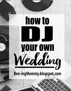 the words how to dj your own wedding on top of an image of record players