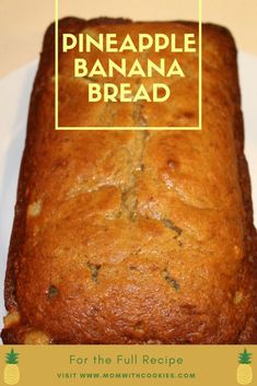 a loaf of pineapple banana bread sitting on top of a white plate with the words, for the full recipe