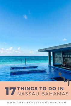 an outdoor swimming pool with text overlay that reads 17 things to do in nassau batmanas