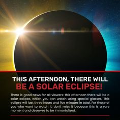 this afternoon, there will be a solar eclipse in the sky and it is almost as bright as the sun