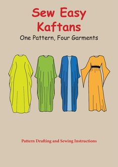 the cover of sew easy kaftans one pattern, four garments by sewing instructions