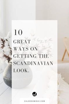 the words 10 great ways on getting the scandinavian look