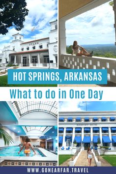 the front and back of a hotel with text overlay that reads hot springs, arkansas what to do in one day