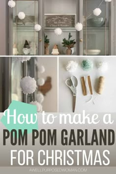 how to make a pom - pom garland for christmas with text overlay