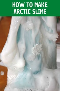 an ice sculpture with the words how to make arctic slime