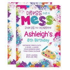 a birthday party card with paint splatters and the words dress for a mess