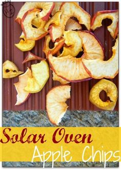 an apple chips recipe is shown with the words, solar oven apple chips on it