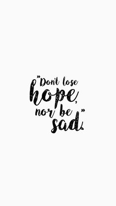 Don't lose hope nor be sad Choose Quotes, Alhumdulillah Quotes, Dont Lose Hope, Positive Energy Quotes, Calligraphy Quotes, Islamic Quotes Wallpaper, Beautiful Quotes About Allah, Allah Quotes, Islamic Quotes Quran