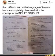 an open book with writing on it in front of a person's face and the caption reads, this 1080 book on the language of flowers has me completely dressed with the concept of an insult bouquet