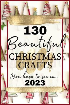 christmas crafts with the words, beautiful christmas crafts you have to see in 202