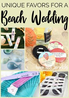 unique favors for a beach wedding with text overlay that reads unique favors for a beach wedding