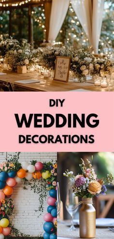 DIY wedding decorations with a rustic table setup, floral centerpieces, a colorful balloon arch, and a gold-painted bottle vase for a creative touch.