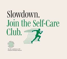 a poster with the words slowdown join the self - care club on it's back