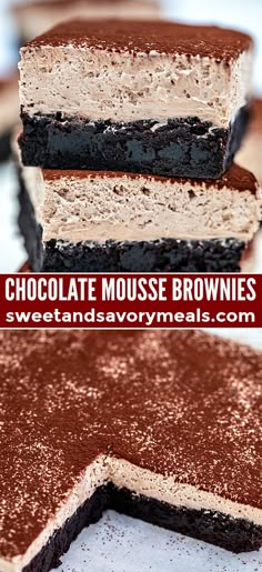 chocolate mousse brownies are stacked on top of each other with the words, chocolate mousse brownies