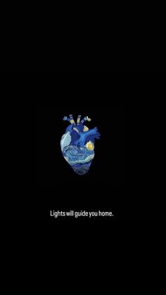 a black background with an image of a heart and the words lights will guide you home