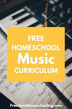 a piano keyboard with the words free homeschool music curriculum on top of it