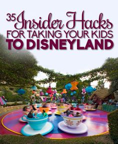 the disneyland theme park with text overlay that reads 35 insider hacks for taking your kids to disneyland