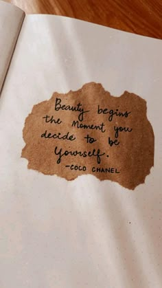 a piece of paper with writing on it that says, beauty begins the moment you decide to be yourself - coco chanel