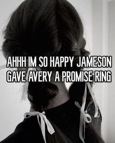 the back of a woman's head with text that reads ahh i'm so happy jamesonson gave avery a prom ring