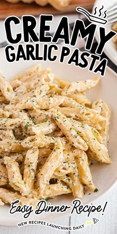 creamy garlic pasta on a white plate with text overlay that reads easy dinner recipe