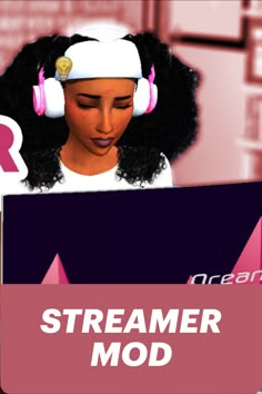 a woman wearing headphones is looking at a laptop screen with the words streamer mod on it