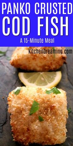 two fried food items with lemon wedges and parsley on the side text reads panko crusted god fish