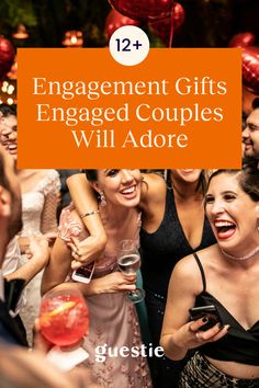 a group of people standing next to each other with text overlay that reads 12 engagement gifts engaged couples will adore