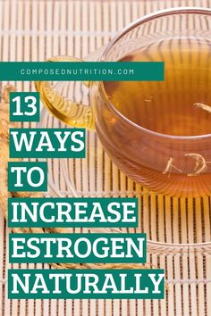 Increase Estrogen Naturally, Increase Estrogen, Natural Estrogen, Too Much Estrogen, Low Libido