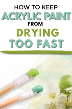 how to keep acrylic paint from drying too fast