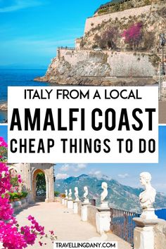 the amalf coast with text overlay that reads italy from a local cheap things to do