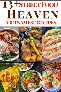 there are pictures of different food items in the collage with text overlay that reads 13 street food heaven vietnamese recipes