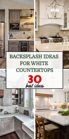 white kitchen cabinets and countertops with the words backsplash ideas for white counters