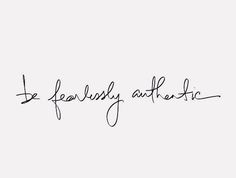 the word fearlessly authentic written in cursive handwriting