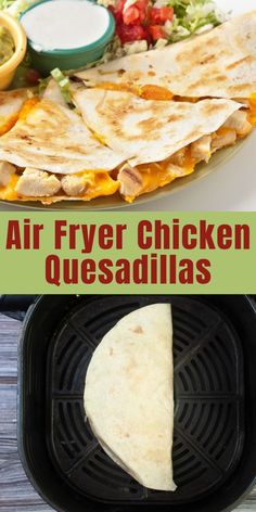 an air fryer chicken quesadillas is shown