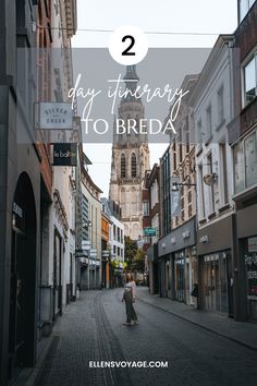 a woman walking down an alley way with the words 2 day itinerary to breda