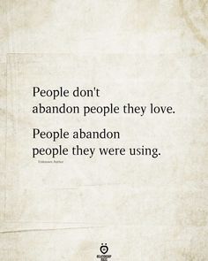 an old paper with the words people don't abandon people they love people abandon people they